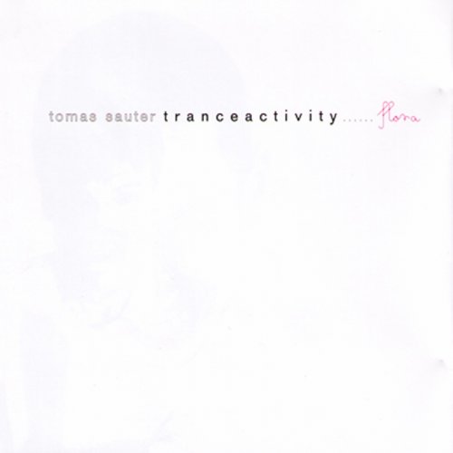 Tomas Sauter Tranceactivity - Flora (2001)