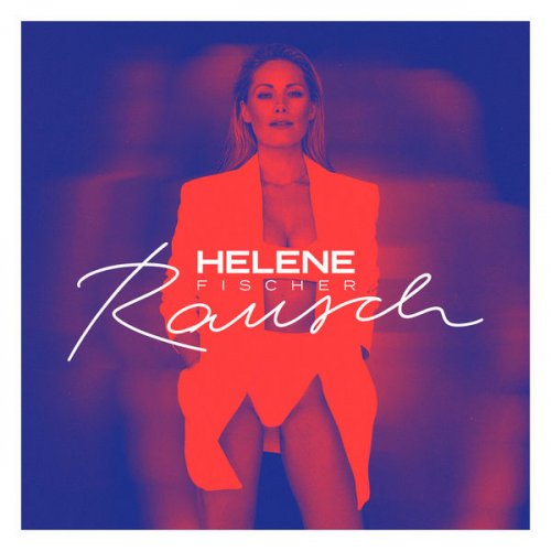 Helene Fischer - Rausch (Deluxe) (2021) Hi-Res