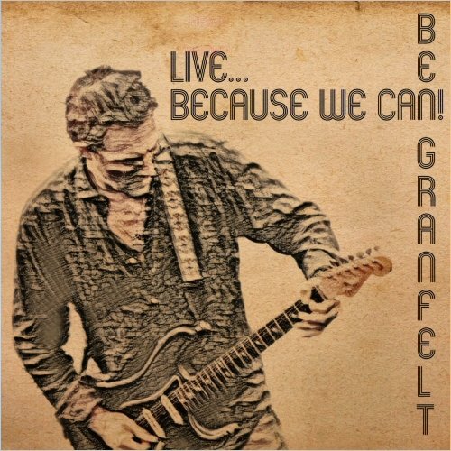 Ben Granfelt - Live... Because We Can! (2021)