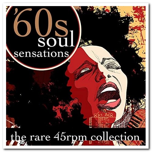 VA - 60s Soul Sensations - The Rare 45 RPM Collection (2011)