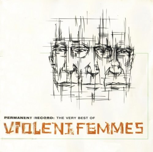 Violent Femmes - Permanent Record: The Very Best Of Violent Femmes (2005)