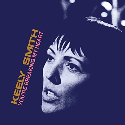 Keely Smith - You're Breaking My Heart (Expanded Edition) (2019) [Hi-Res]
