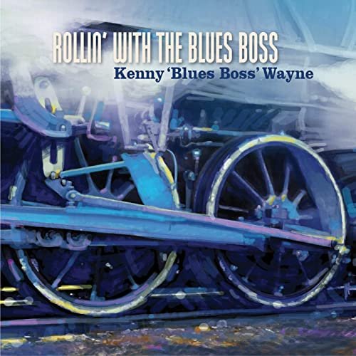 Kenny 'Blues Boss' Wayne - Rollin' With The Blues Boss (2014)
