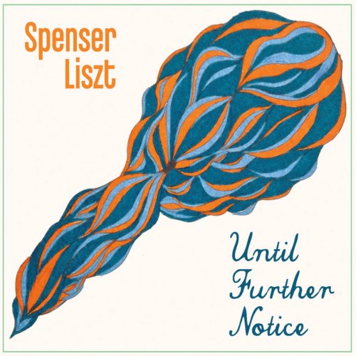 Spenser Liszt - Until Further Notice (2013)