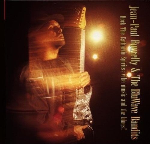Jean-Paul Bourelly & The BluWave Bandits - Rock the Cathartic Spirits: Vibe Music and the Blues! (1996)