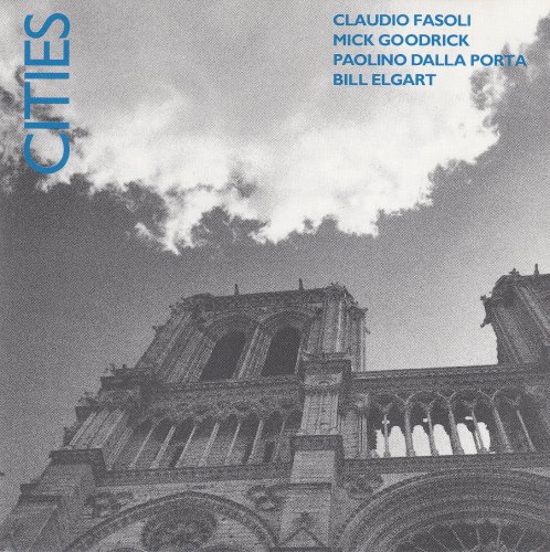 Claudio Fasoli, Mick Goodrick, Paolino Dalla Porta, Bill Elgart - Cities (1993)