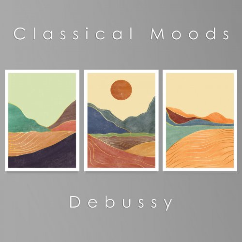 VA - Classical Moods: Debussy (2021)