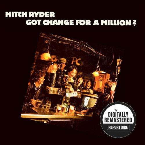 Mitch Ryder - Got Change For A Million (1981/2012) [Digitally Remastered]