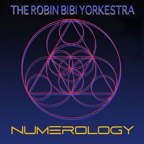 The Robin Bibi Yorkestra - Numerology (2021)