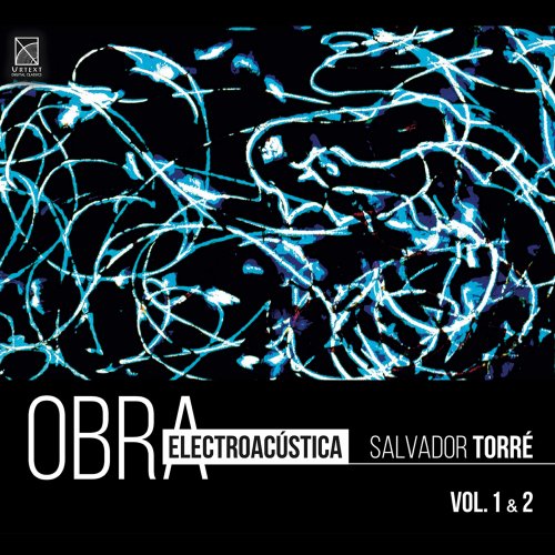 Salvador Torre - Salvador Torré: Electroacoustic Works, Vol. 1 & 2 (2021) Hi-Res