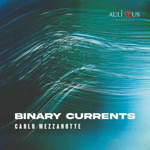Carlo Mezzanotte - Binary Currents (2021)