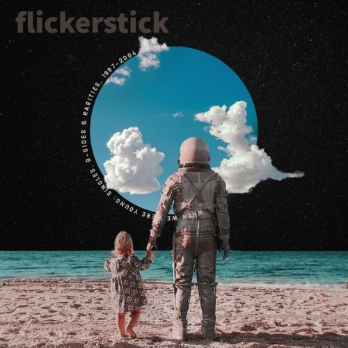 Flickerstick - When We Were Young: Singles, B-Sides & Rarities, 1997-2004 (2021)