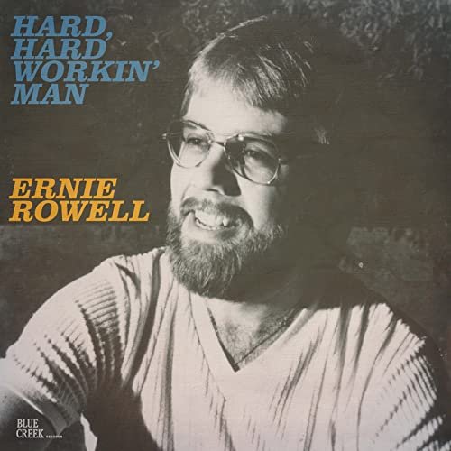 Ernie Rowell - Hard, Hard Workin' Man (2021)