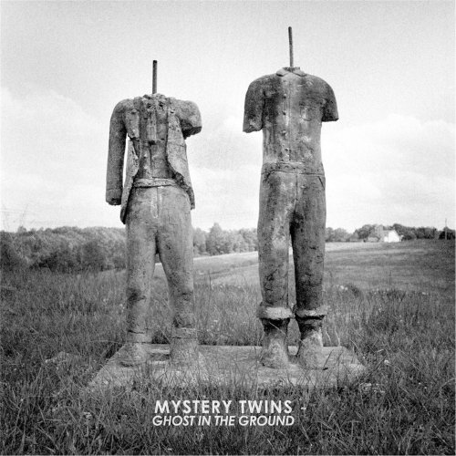 Mystery Twins - Ghost in the Ground (2013)