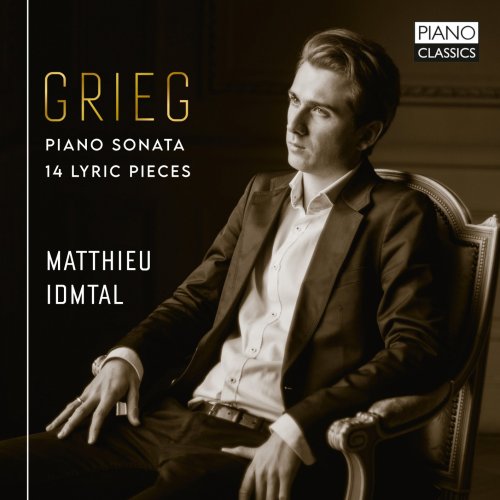 Matthieu Idmtal - Grieg: Piano Sonata, 14 Lyric Pieces (2021) [Hi-Res]