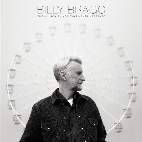 Billy Bragg - The Million Things That Never Happened (2021) [Hi-Res]
