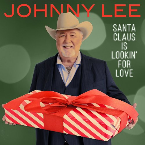Johnny Lee - Santa Claus Is Lookin' For Love (2021)