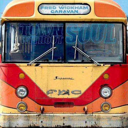 Fred Wickham Caravan - Town Without Soul (2021)