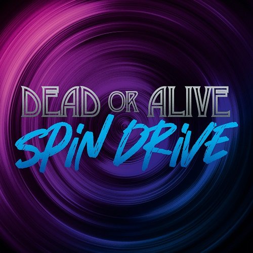 Dead Or Alive - Spin Drive (2021) Hi-Res
