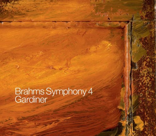 The Monteverdi Choir, Orchestre Revolutionnaire et Romantique, John Eliot Gardiner - Brahms: Symphony No. 4 / Fest- und Gedenkspruche; Beethoven; Bach; Gabrieli; Schutz  (2010)