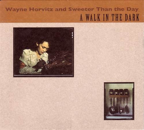 Wayne Horvitz and Sweeter Than the Day - A Walk in the Dark (2008)