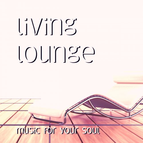VA - Living Lounge (Music For Your Soul) (2021)