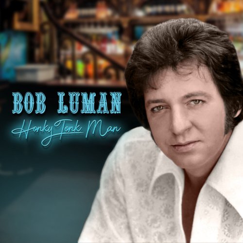 Bob Luman - Honky Tonk Man (2021)