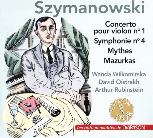 Wanda Wilkomirska, David Oistrach, Arthur Rubinstein - Szymanowski: Concerto pour violon n° 1 - Symphonie n° 4 - Mythes - Mazurkas (2021)