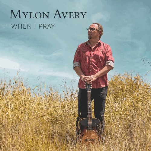 Mylon Avery - When I Pray (2021)
