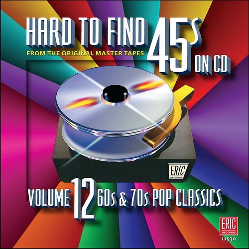 VA - Hard To Find 45's On CD, Vol 12 - 60s & 70s Pop Classics (2010)