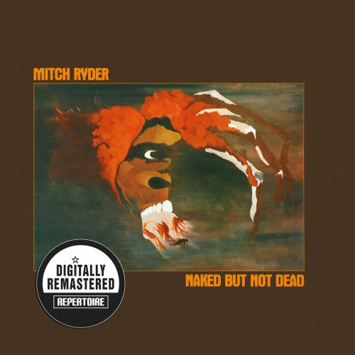 Mitch Ryder - Naked But Not Dead (1980/2012) [Digitally Remastered]