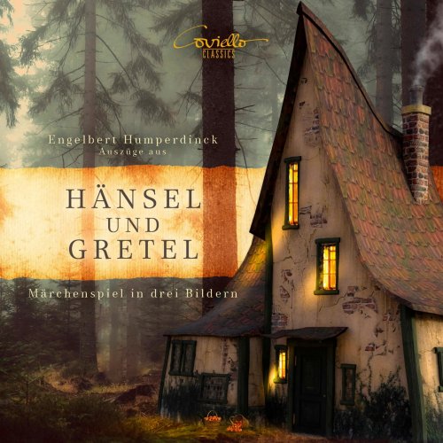 Staatsorchester Braunschweig & Srba Dinić - Humperdinck: Hänsel und Gretel (Auszüge) (2021) [Hi-Res]