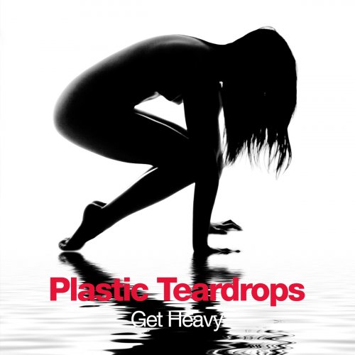 Plastic Teardrops - Get Heavy (2021)