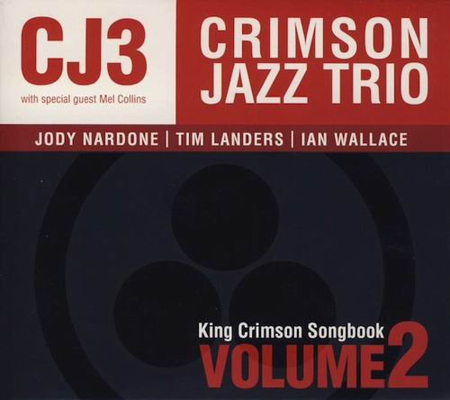 The Crimson Jazz Trio - King Crimson Songbook Vol. 2 (2009)