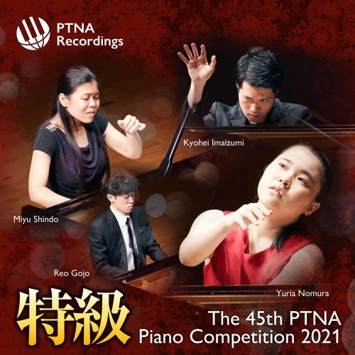 VA - 45th PTNA Piano Competition 2021: Prize Winners' Album (Live) (2021)