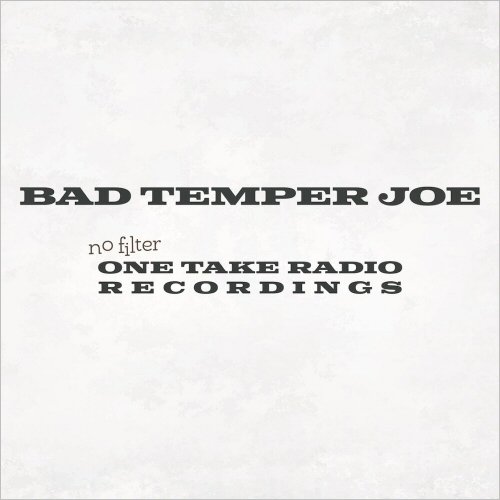 Bad Temper Joe - No Filter (One Take Radio Recordings) (2021)