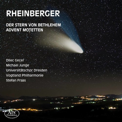 Dresden University Choir - Rheinberger: Der Stern von Bethlehem, Op. 164 & 9 Adventsmotetten, Op. 176 (2021)