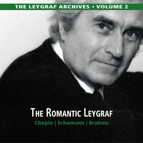 Hans Leygraf - The Leygraf Archives, Vol. 2: The Romantic Leygraf – Chopin, Schumann & Brahms (2021)