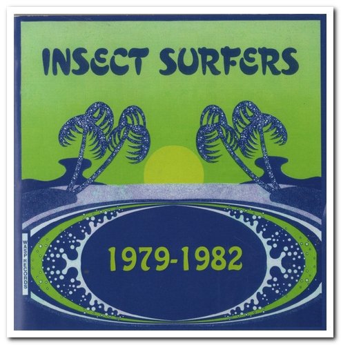 Insect Surfers - The DC Years Vol. 1: 1979-82 (2013)