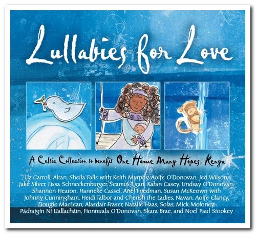 VA - Lullabies for Love: A Celtic Collection to Benefit One Home Many Hopes (2011)