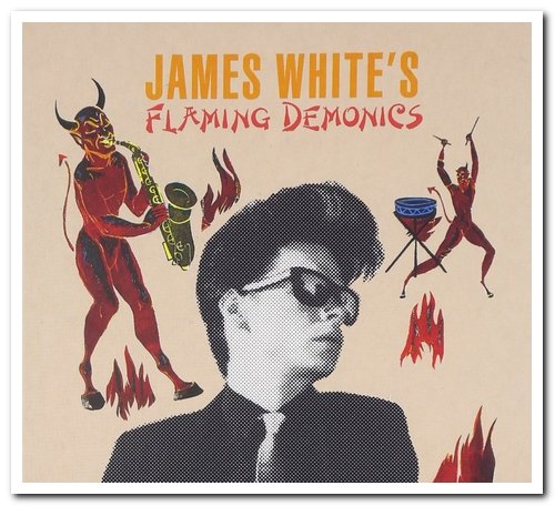 James White - James White's Flaming Demonics (1983) [Remastered 2004]
