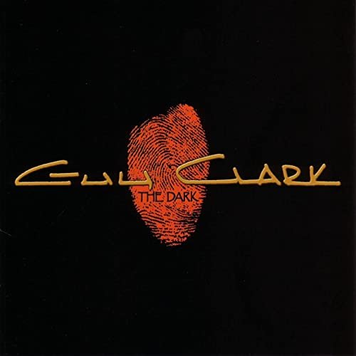 Guy Clark - The Dark (2002)