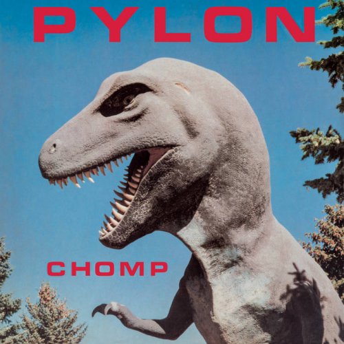 Pylon - Chomp (Remastered) (1982) [Hi-Res]