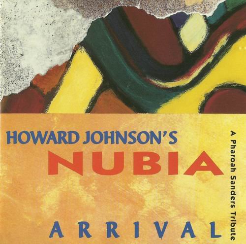 Howard Johnson’s Nubia - Arrival: A Pharoah Sanders Tribute (1995) Cd Rip