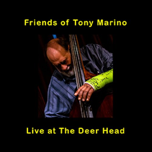 Friends Of Tony Marino - Live At The Deer Head (2021)