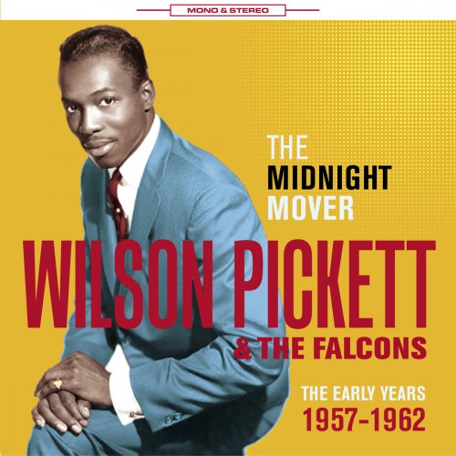 Wilson Pickett & The Falcons - The Midnight Mover: The Early Years 1957-1962 (2015)