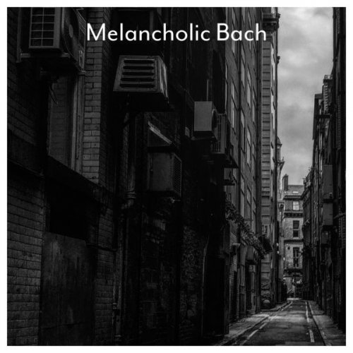 VA - Melancholic Bach (2021) FLAC