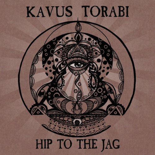Kavus Torabi - Hip To The Jag (2020)