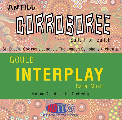 Eugene Goossens, Morton Gould - John Antill: Corroboree - Suite from the ballet / Morton Gould: Interplay ballet music (1959, 1961) [2012] Hi-Res