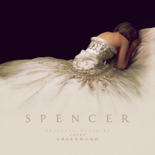 Jonny Greenwood - Spencer (Original Motion Picture Soundtrack) (2021) [Hi-Res]